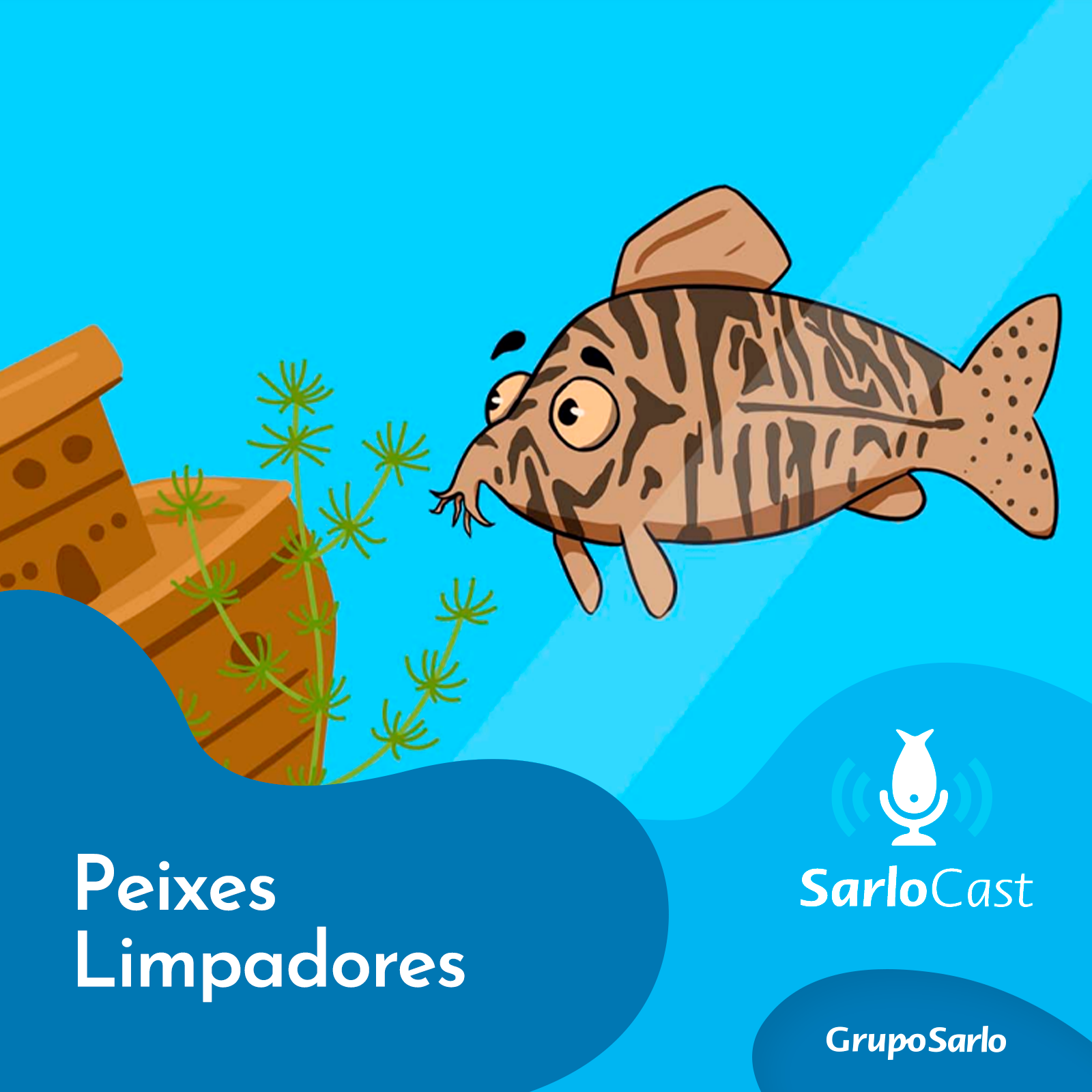SarloCast #30 - Peixes Limpadores - Grupo Sarlo